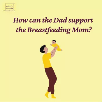 How can a new dad support the breastfeeding mom?